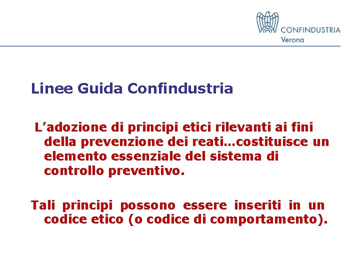 Linee Guida Confindustria L’adozione di principi etici rilevanti ai fini della prevenzione dei reati…costituisce