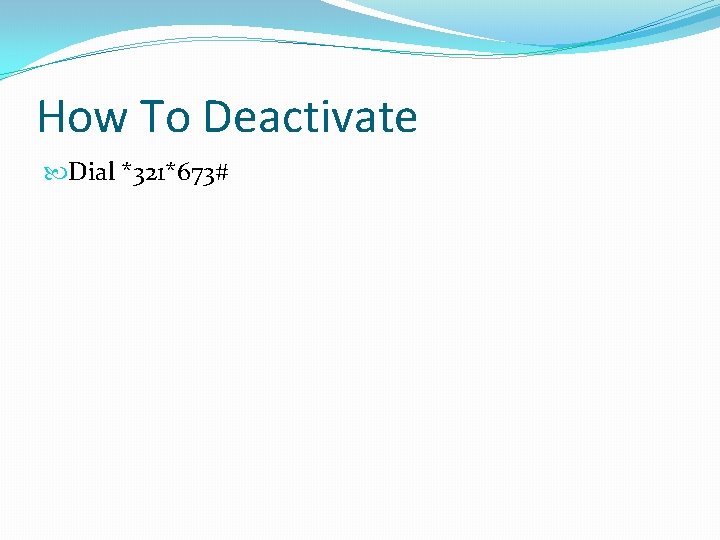 How To Deactivate Dial *321*673# 