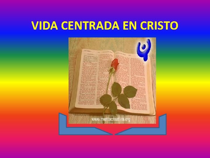 VIDA CENTRADA EN CRISTO 