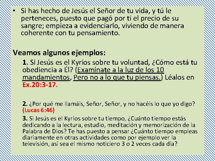  • Si has hecho de Jesús el Señor de tu vida, y tú