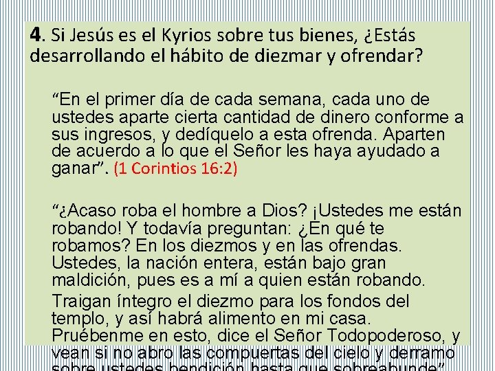 4. Si Jesús es el Kyrios sobre tus bienes, ¿Estás desarrollando el hábito de