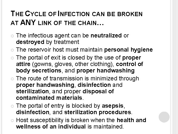 THE CYCLE OF INFECTION CAN BE BROKEN AT ANY LINK OF THE CHAIN… The