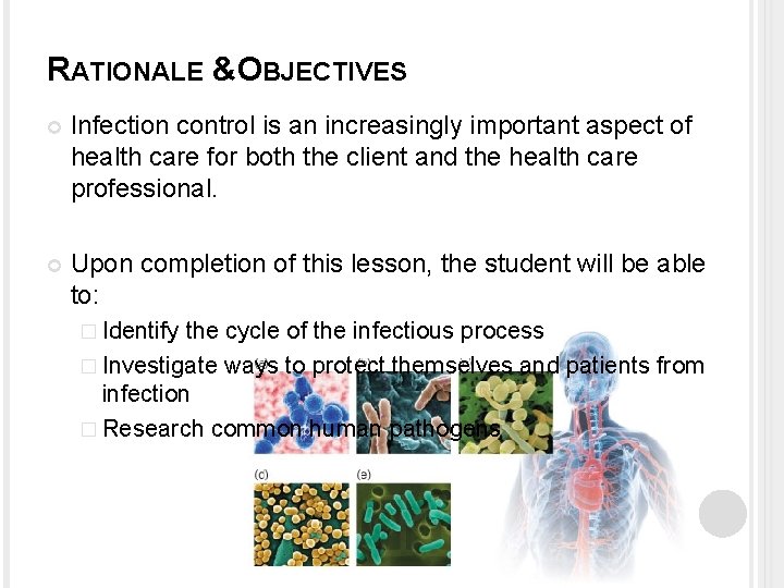 RATIONALE &OBJECTIVES Infection control is an increasingly important aspect of health care for both