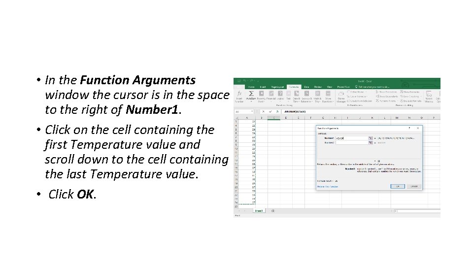  • In the Function Arguments window the cursor is in the space to