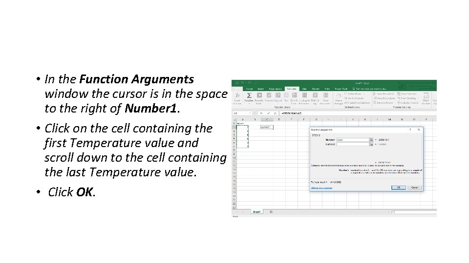  • In the Function Arguments window the cursor is in the space to