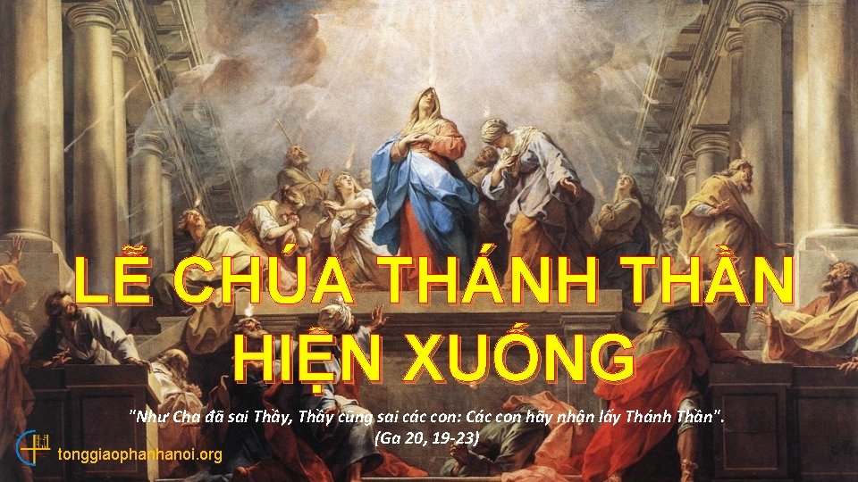 LỄ CHÚA THÁNH THẦN HIỆN XUỐNG "Như Cha đã sai Thầy, Thầy cũng sai