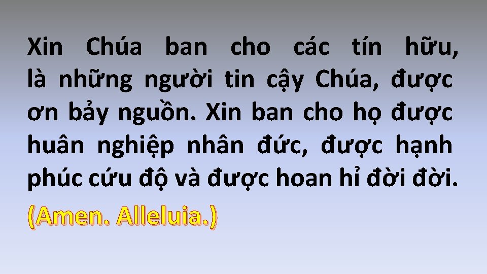 Xin Chúa ban cho các tín hữu, là những người tin cậy Chúa, được