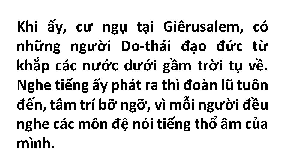 Khi ấy, cư ngụ tại Giêrusalem, có những người Do-thái đạo đức từ khắp