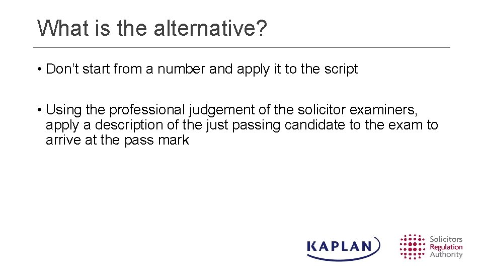 What is the alternative? • Don’t start from a number and apply it to What is the alternative? • Don’t start from a number and apply it to