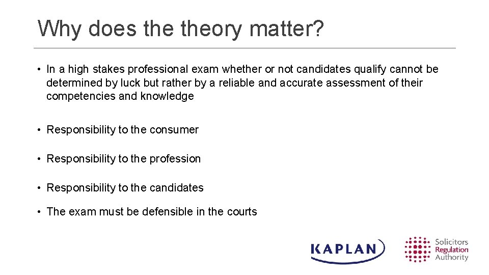Why does theory matter? • In a high stakes professional exam whether or not Why does theory matter? • In a high stakes professional exam whether or not