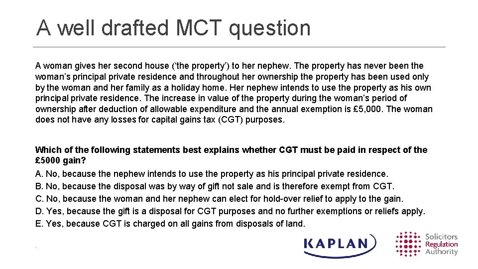 A well drafted MCT question A woman gives her second house (‘the property’) to A well drafted MCT question A woman gives her second house (‘the property’) to