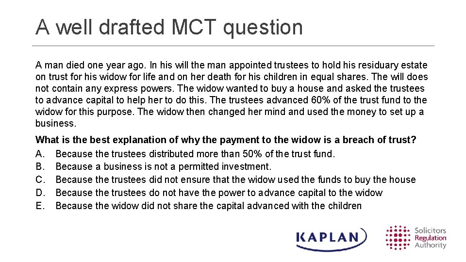 A well drafted MCT question A man died one year ago. In his will A well drafted MCT question A man died one year ago. In his will