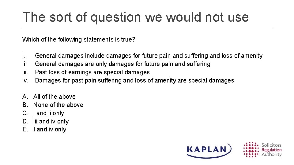 The sort of question we would not use Which of the following statements is The sort of question we would not use Which of the following statements is