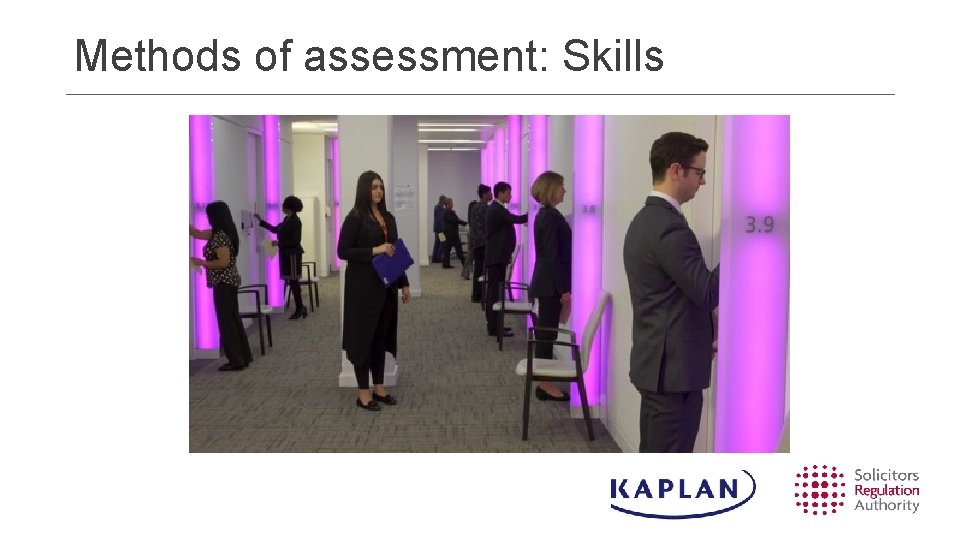 Methods of assessment: Skills Methods of assessment: Skills
