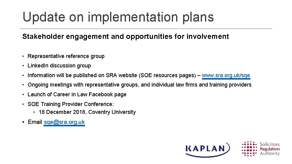 Update on implementation plans Stakeholder engagement and opportunities for involvement • Representative reference group Update on implementation plans Stakeholder engagement and opportunities for involvement • Representative reference group