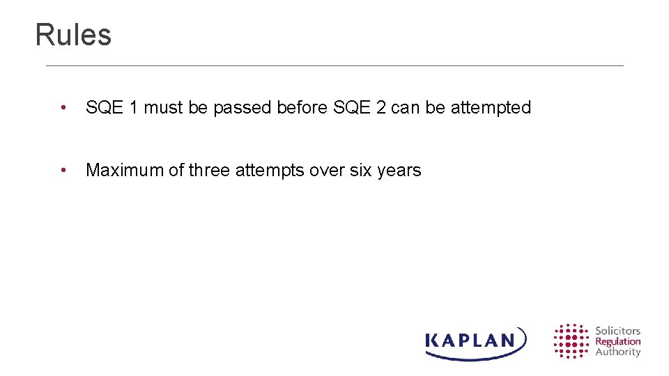 Rules • SQE 1 must be passed before SQE 2 can be attempted • Rules • SQE 1 must be passed before SQE 2 can be attempted •