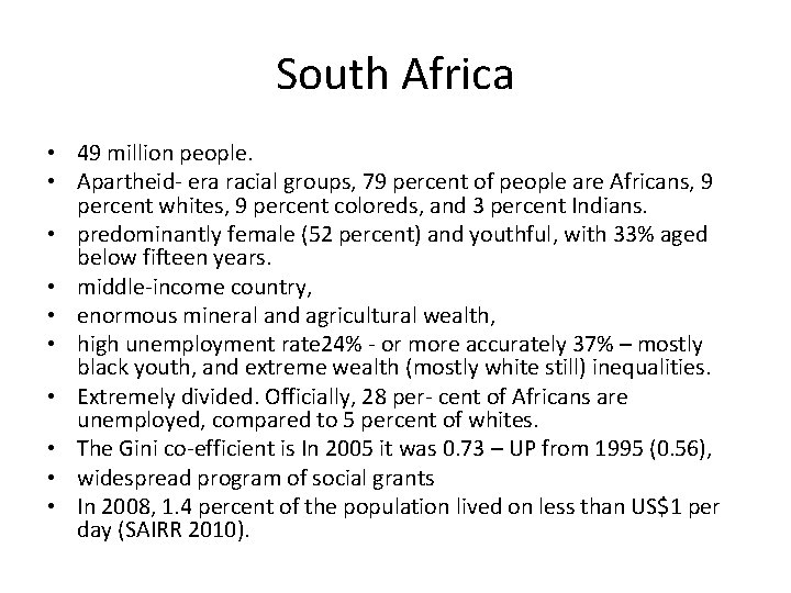 South Africa • 49 million people. • Apartheid- era racial groups, 79 percent of