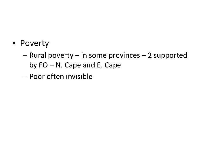  • Poverty – Rural poverty – in some provinces – 2 supported by