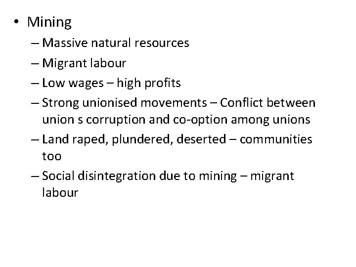  • Mining – Massive natural resources – Migrant labour – Low wages –