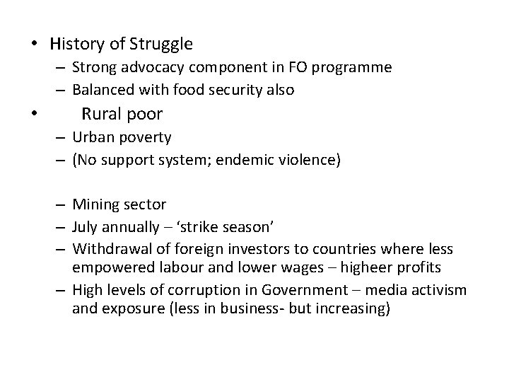  • History of Struggle – Strong advocacy component in FO programme – Balanced