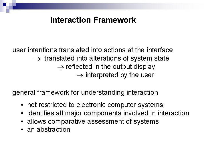 Interaction Framework user intentions translated into actions at the interface translated into alterations of