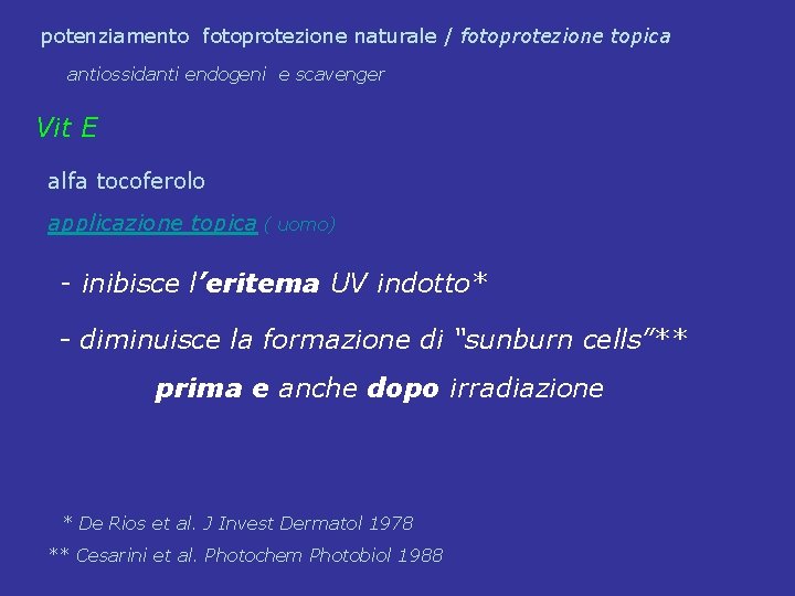 potenziamento fotoprotezione naturale / fotoprotezione topica antiossidanti endogeni e scavenger Vit E alfa tocoferolo