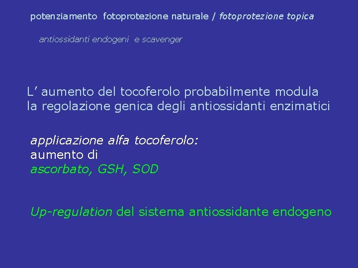 potenziamento fotoprotezione naturale / fotoprotezione topica antiossidanti endogeni e scavenger L’ aumento del tocoferolo