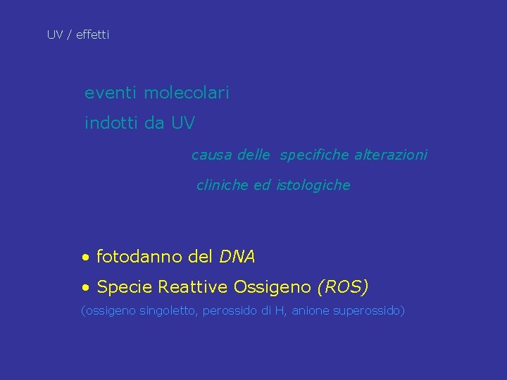 UV / effetti eventi molecolari indotti da UV causa delle specifiche alterazioni cliniche ed
