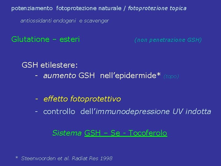 potenziamento fotoprotezione naturale / fotoprotezione topica antiossidanti endogeni e scavenger Glutatione – esteri (non