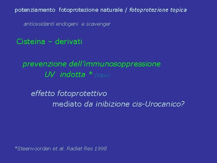 potenziamento fotoprotezione naturale / fotoprotezione topica antiossidanti endogeni e scavenger Cisteina – derivati prevenzione