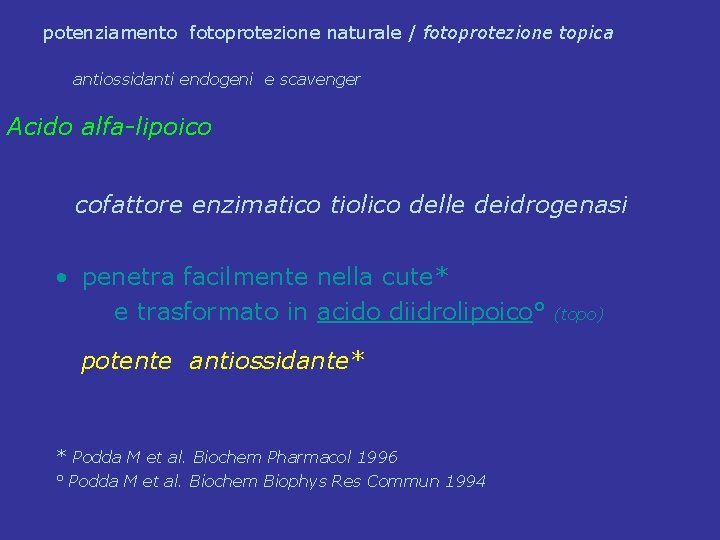 potenziamento fotoprotezione naturale / fotoprotezione topica antiossidanti endogeni e scavenger Acido alfa-lipoico cofattore enzimatico