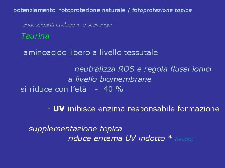 potenziamento fotoprotezione naturale / fotoprotezione topica antiossidanti endogeni e scavenger Taurina aminoacido libero a