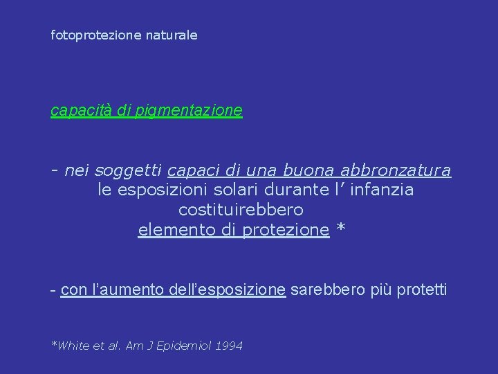 fotoprotezione naturale capacità di pigmentazione - nei soggetti capaci di una buona abbronzatura le fotoprotezione naturale capacità di pigmentazione - nei soggetti capaci di una buona abbronzatura le