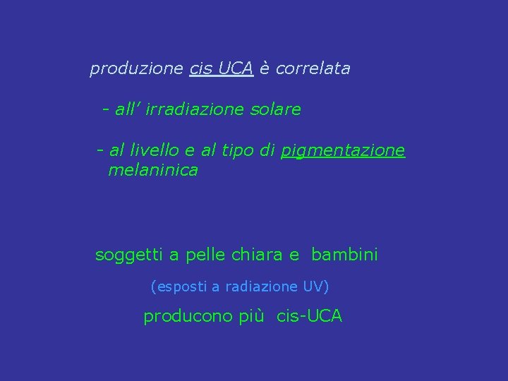 produzione cis UCA è correlata - all’ irradiazione solare - al livello e al