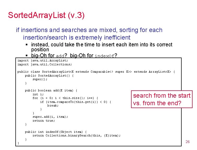 Sorted. Array. List (v. 3) if insertions and searches are mixed, sorting for each Sorted. Array. List (v. 3) if insertions and searches are mixed, sorting for each