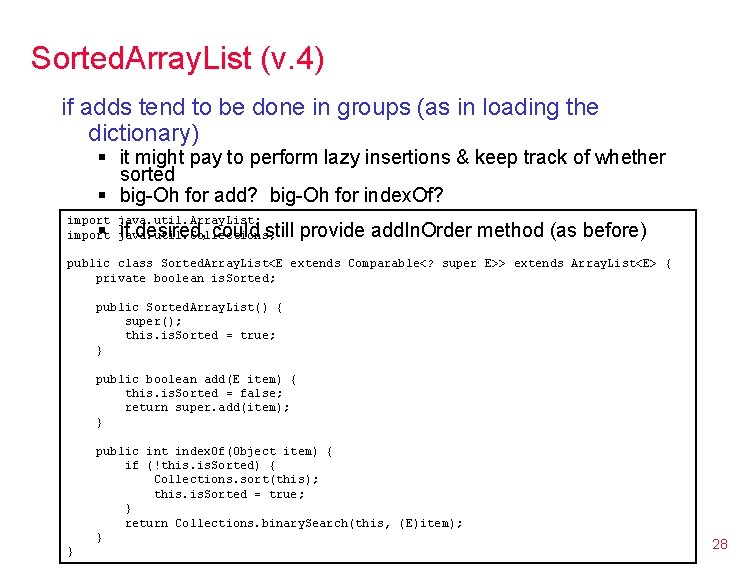 Sorted. Array. List (v. 4) if adds tend to be done in groups (as Sorted. Array. List (v. 4) if adds tend to be done in groups (as