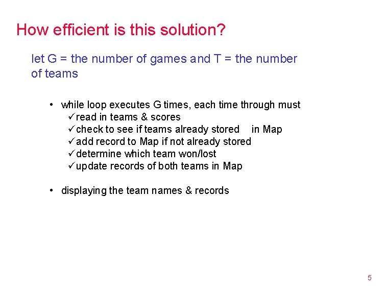 How efficient is this solution? let G = the number of games and T How efficient is this solution? let G = the number of games and T