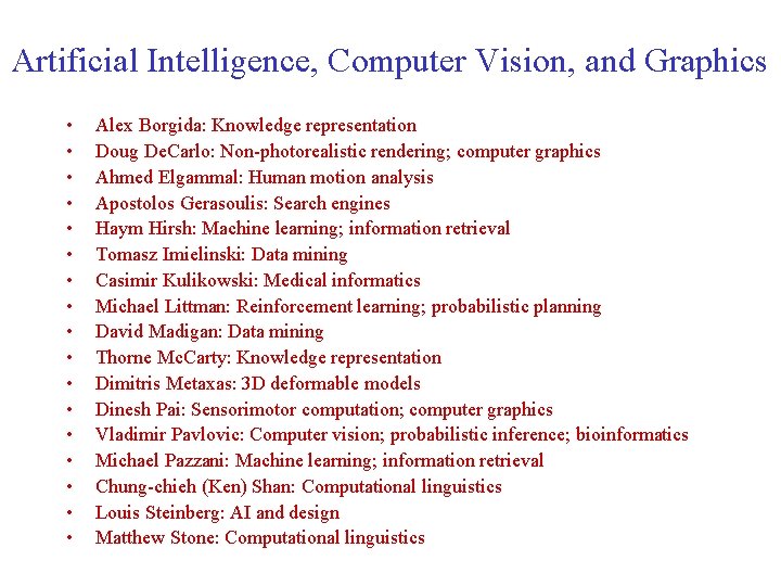 Artificial Intelligence, Computer Vision, and Graphics • • • • • Alex Borgida: Knowledge