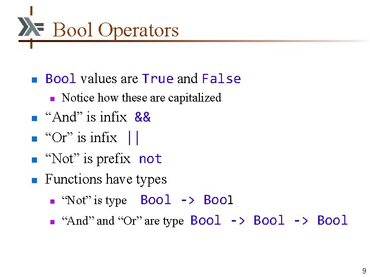 Bool Operators n Bool values are True and False n n n Notice how