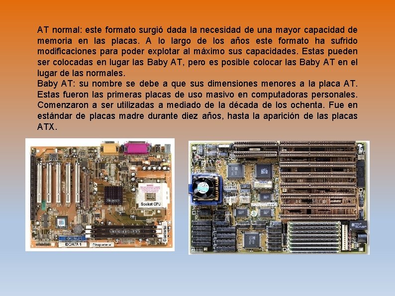 AT normal: este formato surgió dada la necesidad de una mayor capacidad de memoria