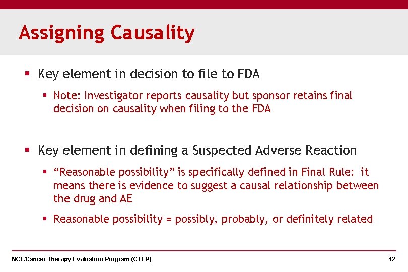 Assigning Causality § Key element in decision to file to FDA § Note: Investigator