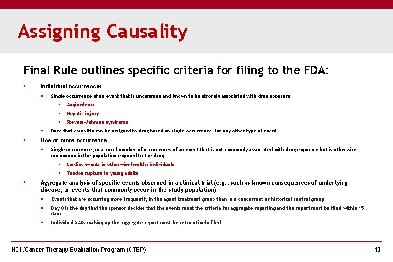 Assigning Causality Final Rule outlines specific criteria for filing to the FDA: § Individual