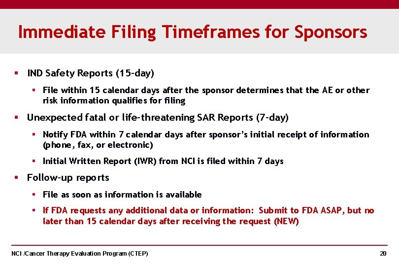 Immediate Filing Timeframes for Sponsors § IND Safety Reports (15 -day) § File within