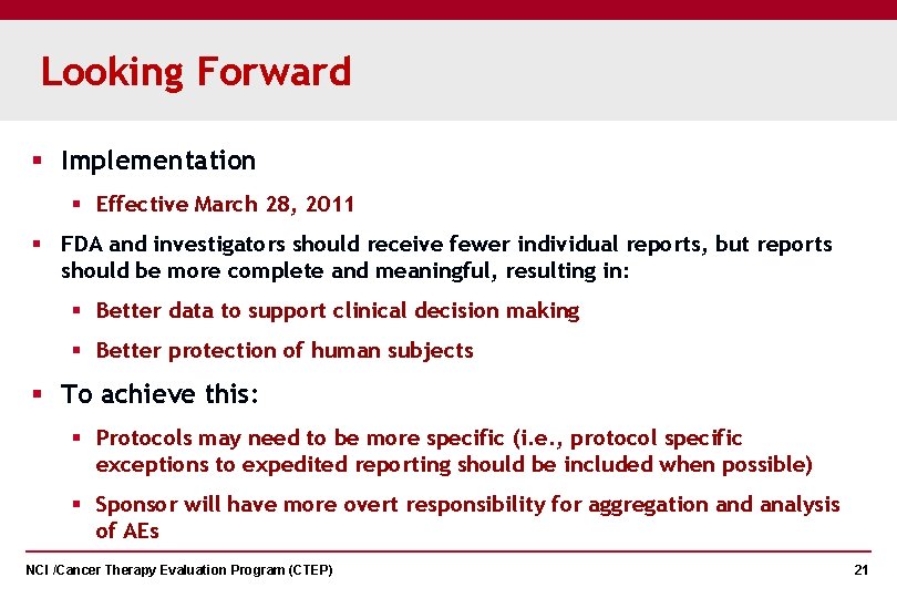 Looking Forward § Implementation § Effective March 28, 2011 § FDA and investigators should