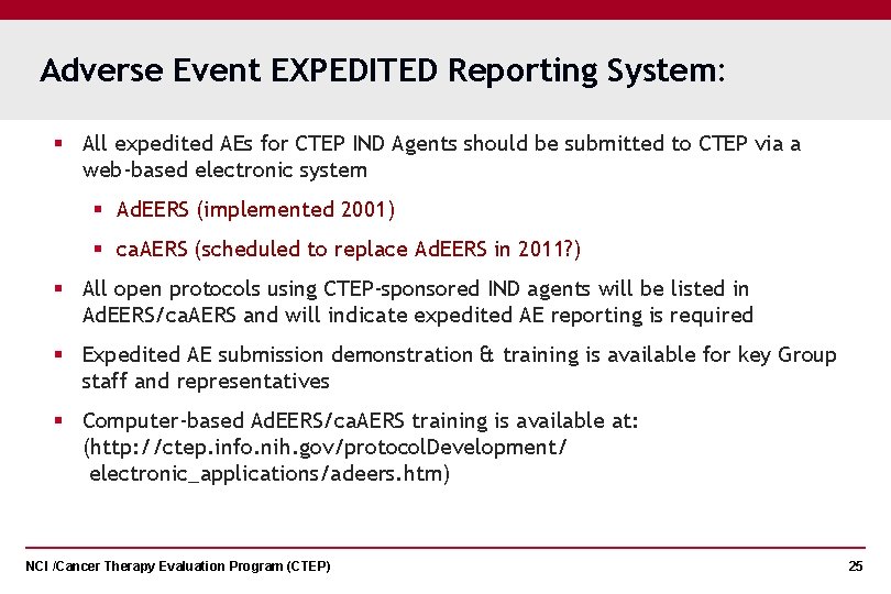 Adverse Event EXPEDITED Reporting System: § All expedited AEs for CTEP IND Agents should