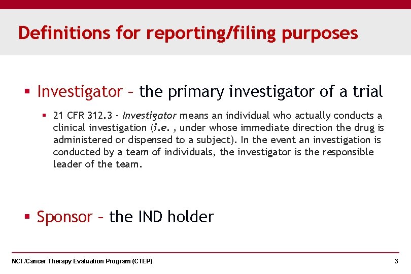 Definitions for reporting/filing purposes § Investigator – the primary investigator of a trial §
