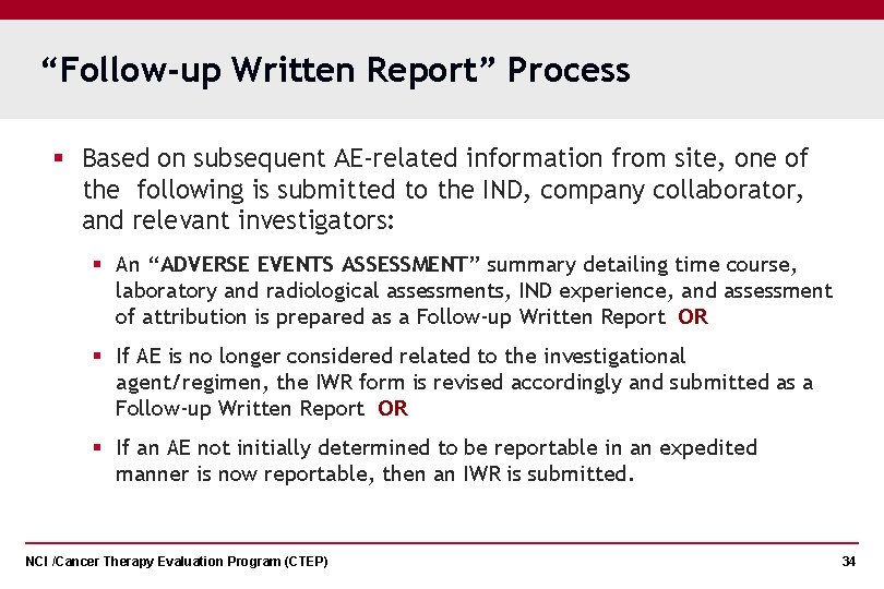 “Follow-up Written Report” Process § Based on subsequent AE-related information from site, one of