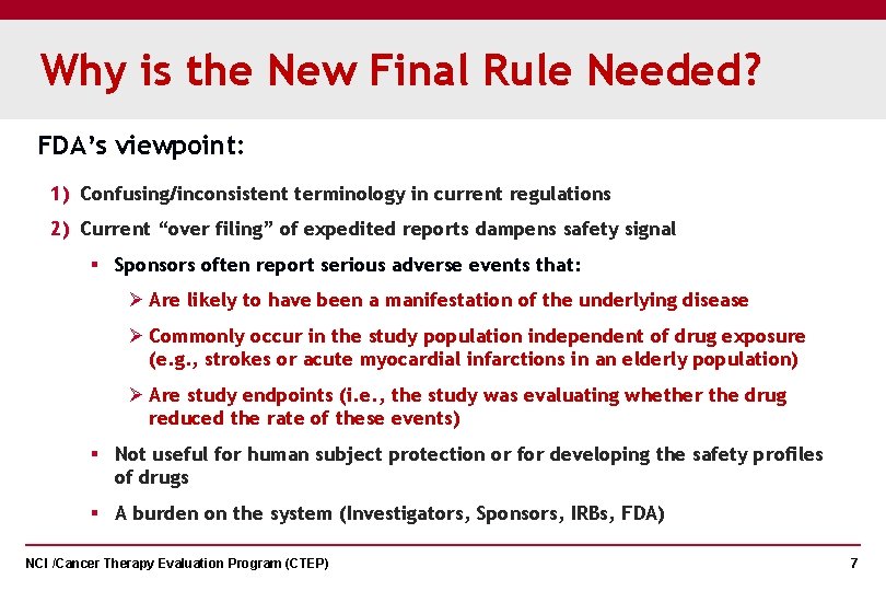 Why is the New Final Rule Needed? FDA’s viewpoint: 1) Confusing/inconsistent terminology in current