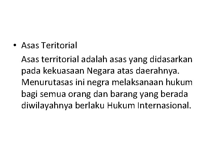 Menurut asas teritorial, hubungan antarbangsa didasarkan pada