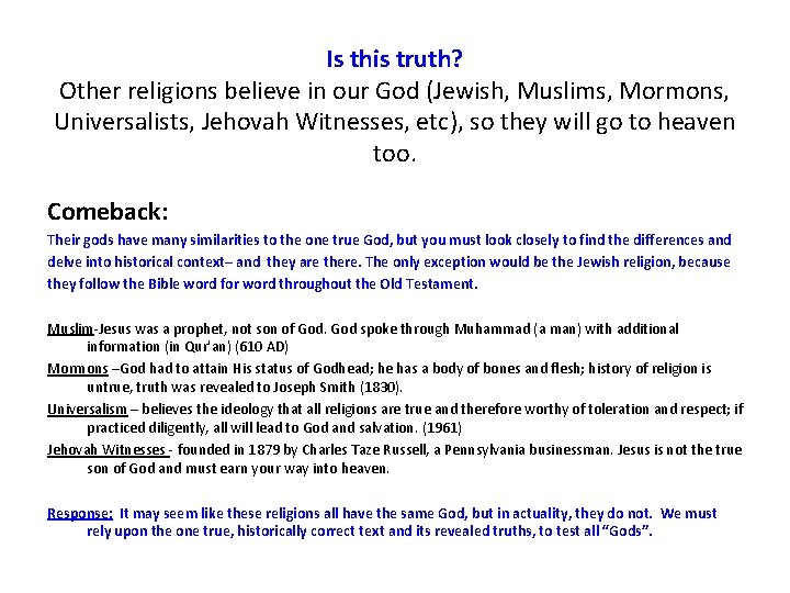 Is this truth? Other religions believe in our God (Jewish, Muslims, Mormons, Universalists, Jehovah